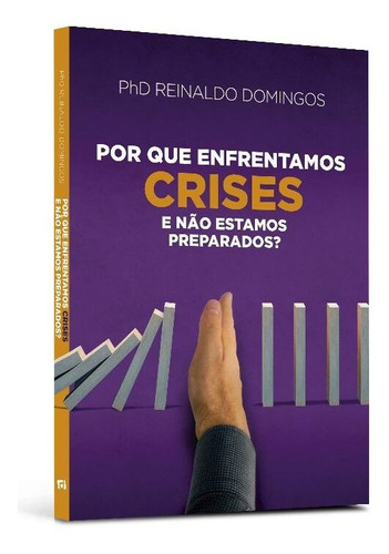 Por Que Enfrentamos Crises E Não Estamos Preparados?