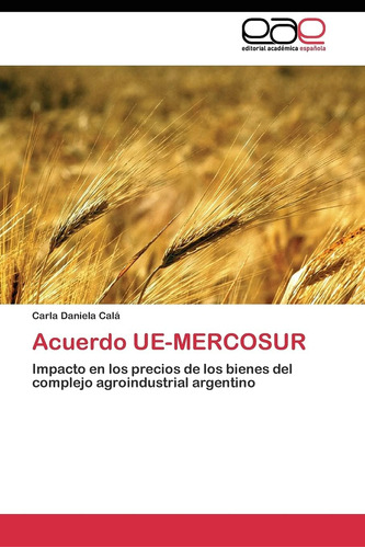Libro: Acuerdo Ue-mercosur: Impacto En Los Precios De Los Bi