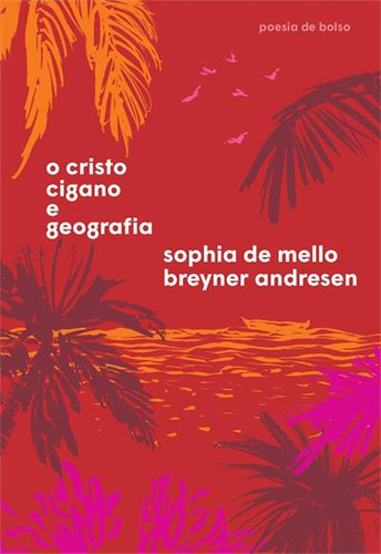 El Cristo gitano y la geografía, de Sophia De Mello Breyner Andresen. Editorial Companhia Das Letras, tapa blanda, edición 1 en portugués, 2024