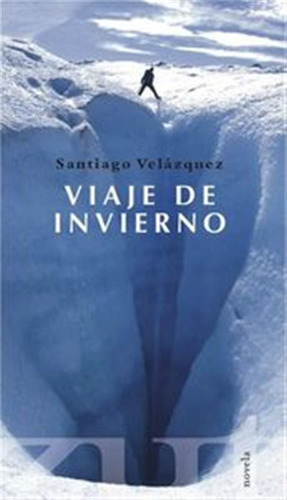 Viaje De Invierno - Velazquez,santiago