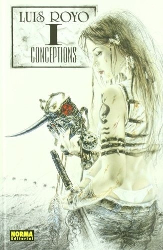 Conceptions I - Luis Royo, De Luis Royo. Editorial Norma Editorial En Español