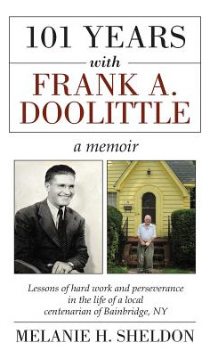 Libro 101 Years With Frank A. Doolittle: Lessons Of Hard ...