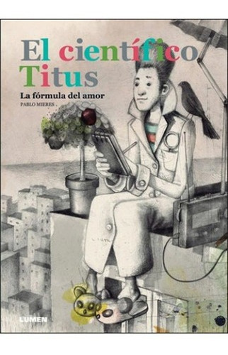 El Cientifico Titus - Pablo Mieres, De Pablo Mieres. Editorial Lumen En Español