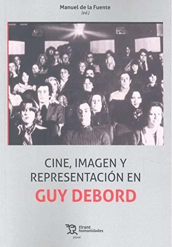 Cine, Imagen Y Representación En Guy Debord (plural)