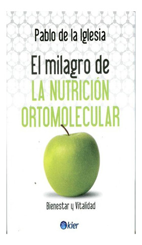 El Milagro De La Nutrición Ortomolecular - Pablo De La Igle