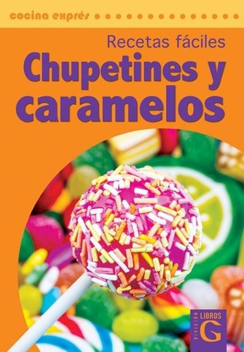 Recetas Faciles - Chupetines Y Caramelos - Alba Perniconi, De Perniconi, Alba. Editorial G Division Libros, Tapa Blanda En Español, 2021