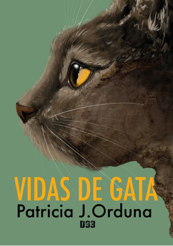 Vidas De Gata, De J. Orduna, Patricia. Editorial Distrito 93, Tapa Blanda En Español