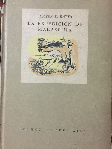 La Expedicion De Malaspina. Siglo Xviii. Ratto  Hector R.