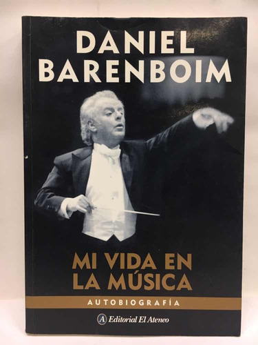 Mi Vida En La Música - Daniel Barenboim - El Ateneo