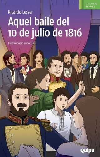 Aquel Baile Del 10 De Julio 1816 - Serie Verde Quipu