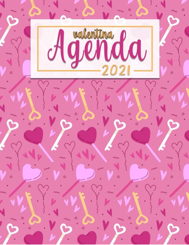 Libro: Valentina Agenda 2021: Agenda Semanal De Un Año Desde