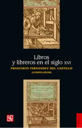 Libros Y Libreros En El Siglo Xvi, Fernandez, Fce