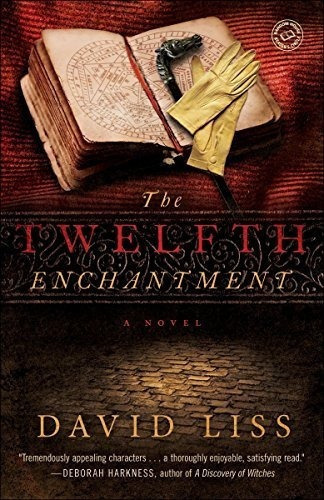 The Twelfth Enchantment A Novel - Liss, David, de Liss David. Editorial Ballantins en inglés