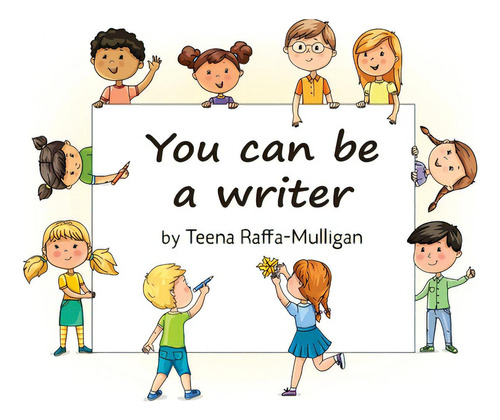 You Can Be A Writer, De Raffa-mulligan, Teena. Editorial Lightning Source Inc, Tapa Blanda En Inglés
