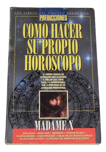 Como Hacer Su Propio Horoscopo / Madame X