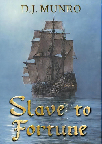 Slave To Fortune : The Memoir Of The Adventures Of Thomas Cheke Esq. Ad 1629, De Dj Munro. Editorial Brighthaven, Tapa Blanda En Inglés
