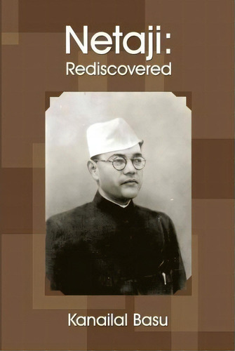 Netaji, De Kanailal Basu. Editorial Authorhouse, Tapa Blanda En Inglés