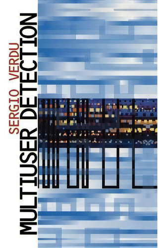 Multiuser Detection, De Sergio Verdu., Vol. 1. Editorial Cambridge University Press, Tapa Blanda En Inglés