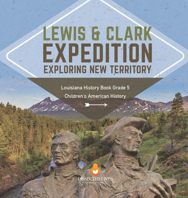 Libro Lewis & Clark Expedition: Exploring New Territory L...
