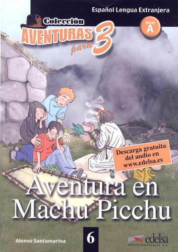 Aventura en Machu Picchu - Nivel A, de Santamarina, Alonso. Editora Distribuidores Associados De Livros S.A., capa mole em español, 2010