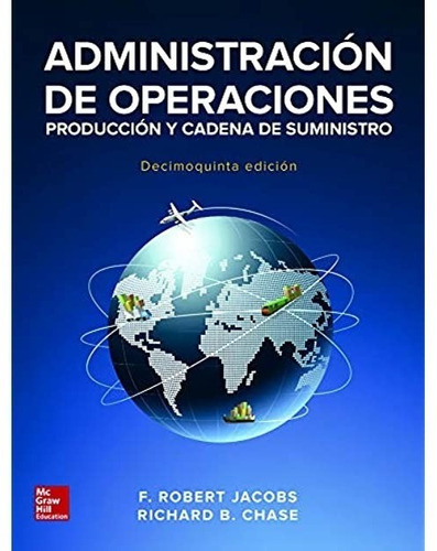 Administración De Operaciones Prod Y Cadena De Sumin 15° Ed.