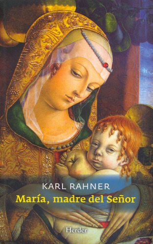 María, Madre Del Señor. Rahner Karl, De Rahner, Karl. Editorial Herder, Tapa Blanda En Español, 2013
