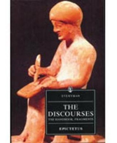 The Discourses Of Epictetus: The Handbook, Fragme (original)