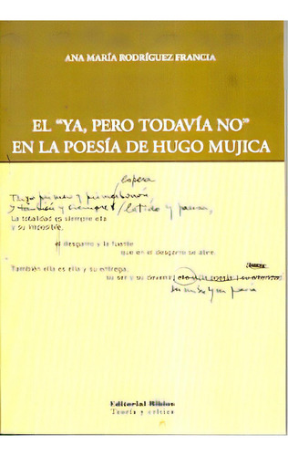El Ya, Pero Todavia No En La Poesia De Hugo Mujica, De Rodriguez Francia Ana Maria. Serie N/a, Vol. Volumen Unico. Editorial Biblos, Tapa Blanda, Edición 1 En Español, 2007