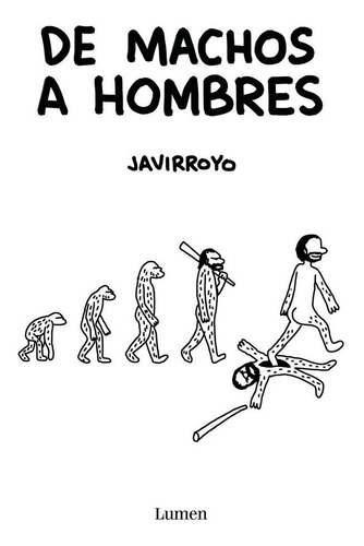 Homo Machus De Animales A Hombres - Javirroyo Sl
