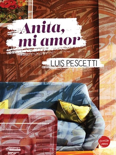 Anita Mi Amor - Luis Pescetti - Dabale Arroz Ed.