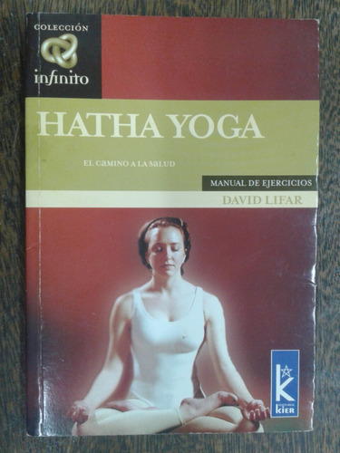 Imagen 1 de 6 de Hatha Yoga * El Camino A La Salud * David Lifar * Kier *
