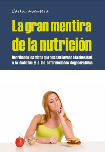Libro: La Gran Mentira De La Nutrición: Derribando Los Mitos
