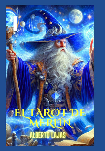 El Tarot De Merlin, De Lajas, Alberto. Editorial Independently Published, Tapa Blanda En Español, 2024