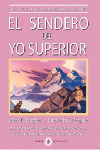 El Sendero del Yo Superior, de L. Prophet, Mark. Editorial Porcia Ediciones en español, 2020