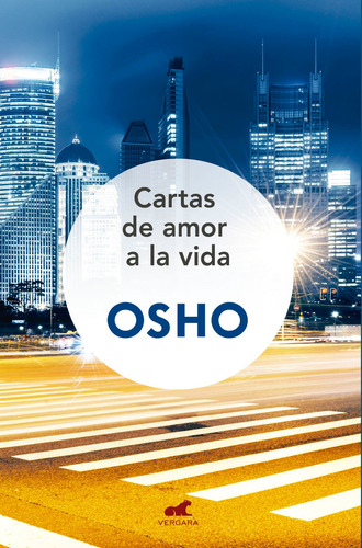 Cartas de amor a la vida, de Osho. Editorial Vergara, tapa blanda en español, 2016