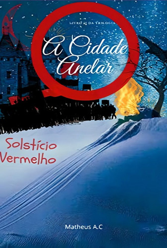 A Cidade Anelar E O Solstício Vermelho, De Matheus Almeida Da Costa. Série Não Aplicável, Vol. 1. Editora Clube De Autores, Capa Mole, Edição 2 Em Português, 2022