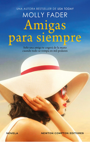 Libro: Amigas Para Siempre. Fader, Molly. Newton Compton