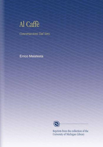 Libro: Al Caffè: Conversazioni Dal Vero. (italian Edition)