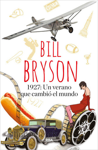 1927 - Un Verano Que Cambio El Mundo - Bill Bryson