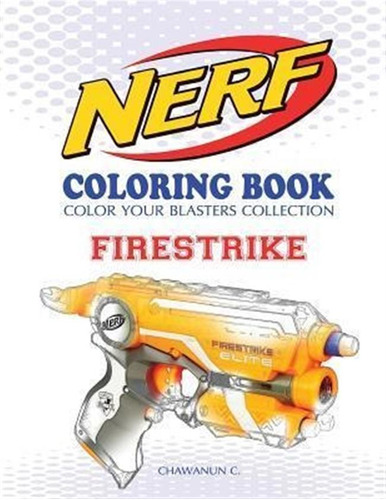 Libro Nerf Coloring Book : Firestrike: Color Your Blaster...