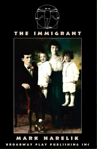 The Immigrant, De Harelik, Mark. Editorial Broadway Play Pub Inc (ny), Tapa Blanda En Inglés