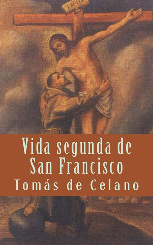 Libro: Vida Segunda De San Francisco (spanish Edition)