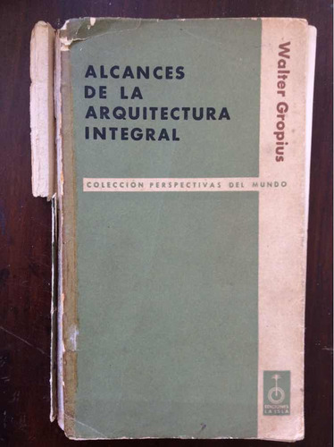 Alcances De La Arquitectura Integral - Walter Gropius