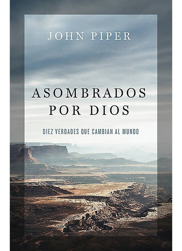 Asombrados Por Dios (john Piper)