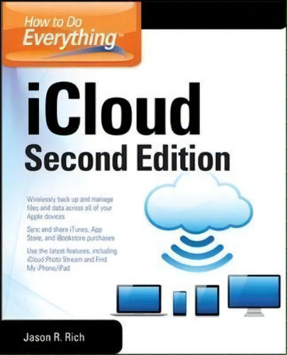 How To Do Everything: Icloud, Second Edition, De Jason Rich. Editorial Mcgraw-hill Education - Europe, Tapa Blanda En Inglés