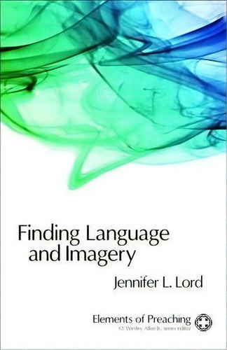 Finding Language And Imagery, De Jennifer Lord. Editorial Augsburg Fortress, Tapa Blanda En Inglés
