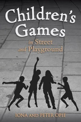 Children's Games In Street And Playground - Iona Opie (pa...