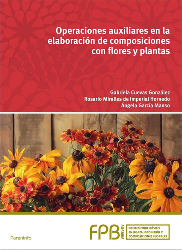 Libro: Operaciones Auxiliares Elaboración Composiciones Flor