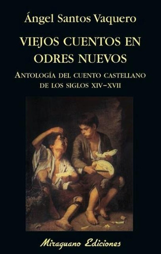 Viejos Cuentos En Odres Nuevos - Antologia Del Cuento Castel