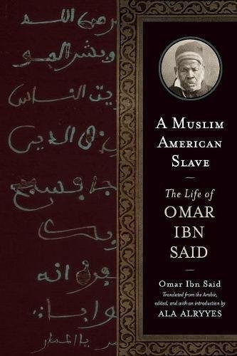Vida De Omar Ibn Said: Esclavo Musulmán En Eeuu.